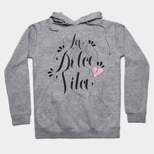 Sweet life: live the Italian way of living Hoodie